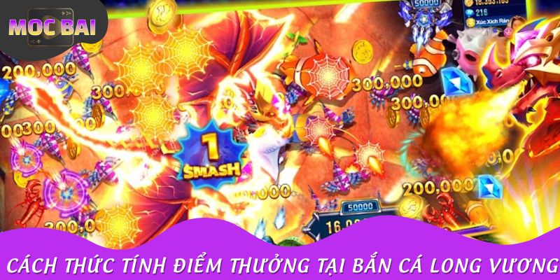 Cách thức tính điểm thưởng tại bắn cá Long Vương