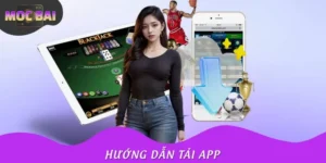 Hướng Dẫn Tải App MOCBAI Cơ Hội Giải Trí Nằm Trong Tầm Tay