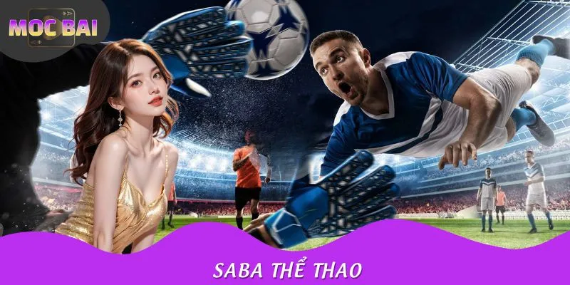 SABA Thể Thao| Điểm Hẹn Cá Cược Đỉnh Cao Cho Dân Chuyên 2025