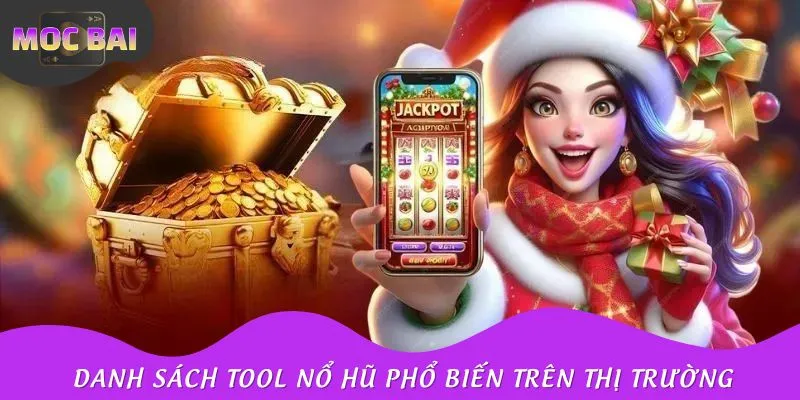 Danh sách tool nổ hũ phổ biến trên thị trường